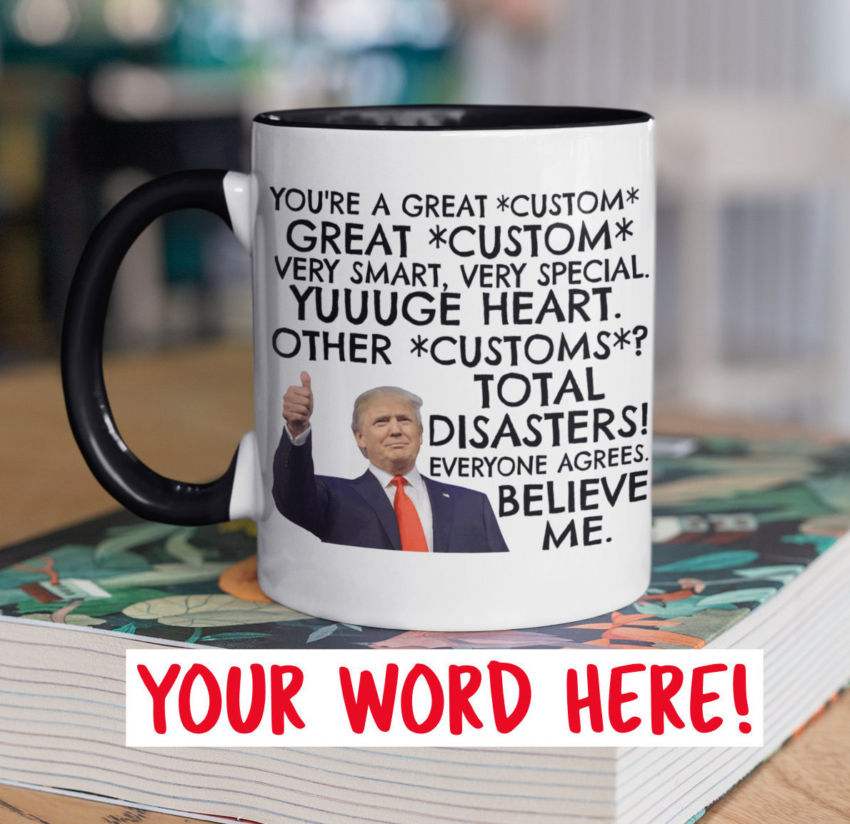 Custom Trump Coffee Mug, Trump Keep America Great, Trump Quote, Trump USA,  Funny Trump Mug, President Donald Trump Themed Gag Gifts Cup 