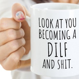 Funny Dilf Mug for Him, Gift for Husband, Anniversary Mug, New Hot Dad Mug, Pregnancy Announcement Mug, Dad to Be Mug