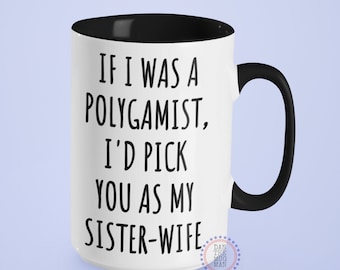 Funny Sister Wife Mug, Best Sister Wife Ever, Roommates Gift, Sister Roommates, Best Friend Birthday, Sister Gift for Mother's Day