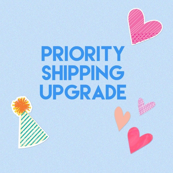 PRIORITY SHIPPING UPGRADE