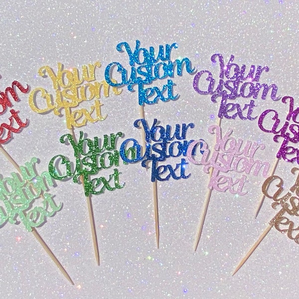 Custom Text Glitter Cupcake Toppers, Personalized Text Cupcake Topper, Custom Birthday Party Picks, Your Custom Text Topper, Custom Cupcake