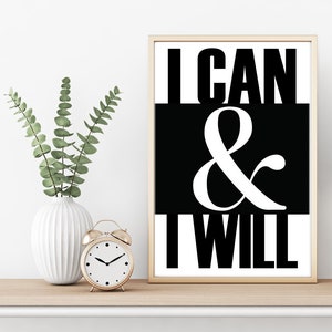 I Can and I Will, Minimalist Black and White Decor, Office Decor, Empowering and Inspirational Quote, Digital Download