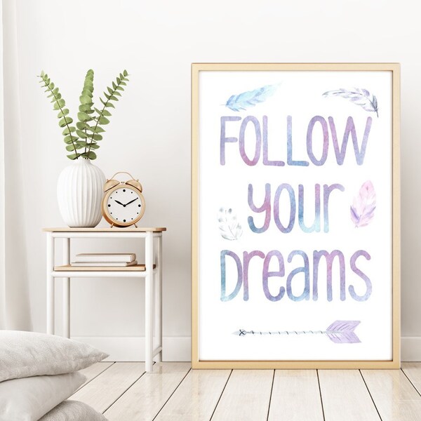 Follow Your Dreams Printable, Quote Poster, Housewarming Gift for Her, Motivational Wall Art, Modern Feminine Apartment Wall Decor