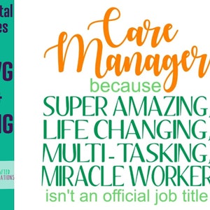 Care Manager - Super Amazing - Miracle Worker - Isnt an Official Job Title - SVG -PNG