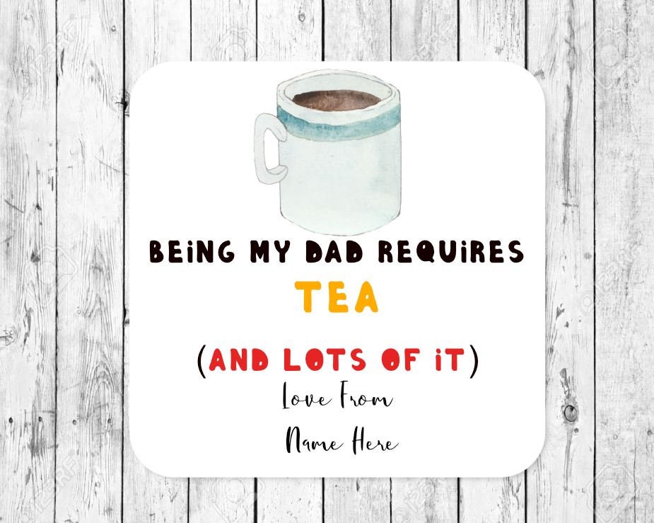 Being My Dad Requires Tea And Lots Of It Drinks Coaster Gift Etsy