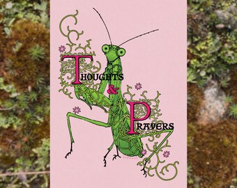 Thoughts & Prayers Praying Mantis Art Prints