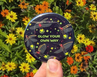 Glow Your Own Way 2.25" Button Pin