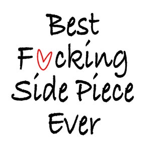 Best Side Piece Ever SVG and Transparent PNG Digital Download - Etsy