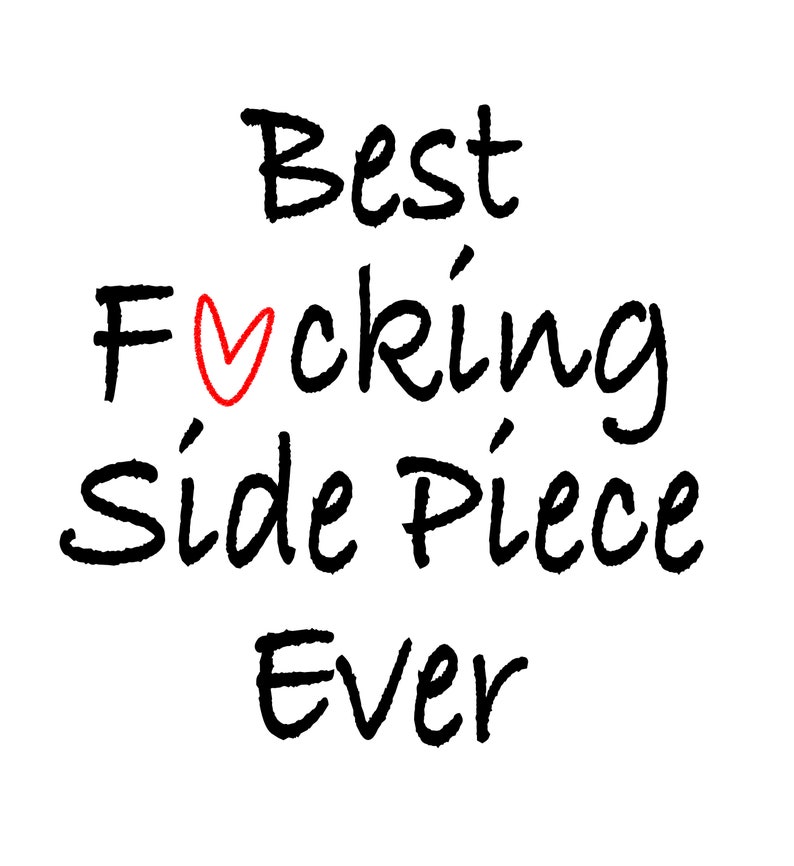 Best Side Piece Ever SVG and Transparent PNG Digital Download Etsy