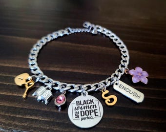 Black Women are Dope Bracelet, Black Girl Jewelry, Gifts for Black Women, Custom Charm Bracelet, Black Girl Magic, Dope Black Girl, Period.