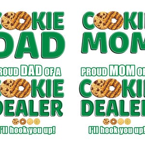 Puede incluir: Gráfico con las palabras "COOKIE DAD" y "COOKIE MOM" en letras verdes, con imágenes de galletas. También muestra "PROUD DAD/MOM OF A COOKIE DEALER" y la frase "I'll hook you up!"
