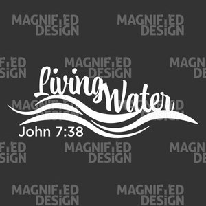 SVG - Living Water Vinyl Decal John 7:38 – 8x3 Inch White Christian Sticker, Easy Application, Oracal Vinyl