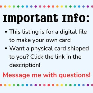 Pu&ograve; includere: Sfondo azzurro chiaro con un bordo a pois colorato. Il testo "Important Info:" &egrave; in grassetto nero. I punti elenco indicano che l'inserzione &egrave; per un file digitale per creare una carta. Il testo menziona anche una carta fisica e chiede di fare clic sul link nella descrizione. Il testo "Message me with questions!" &egrave; rosso.