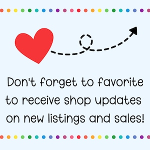 May include: A light blue background with a colourful dotted border. A red heart and an arrow are featured, along with the text: "Don't forget to favourite to receive shop updates on new listings and sales!"