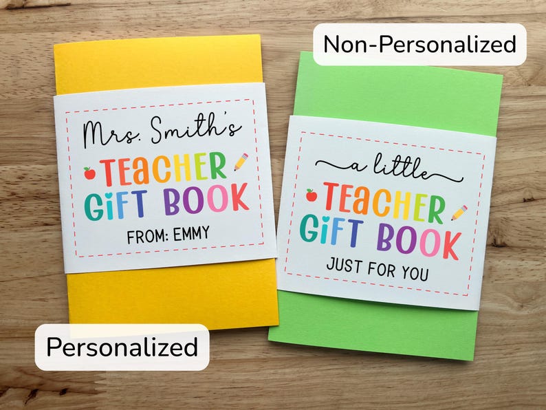 May include: Two teacher gift books, one yellow and one green, with white labels. The yellow book says "Mrs. Smith's TEACHER GIFT BOOK FROM: EMMY." The green book says "a little TEACHER GIFT BOOK JUST FOR YOU."