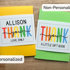 May include: Two small gift books, one yellow and one green, with white bands. The bands read "THANK you" in rainbow colors. The yellow book is personalized with a name and a closing. The green book reads "A LITTLE GIFT BOOK."