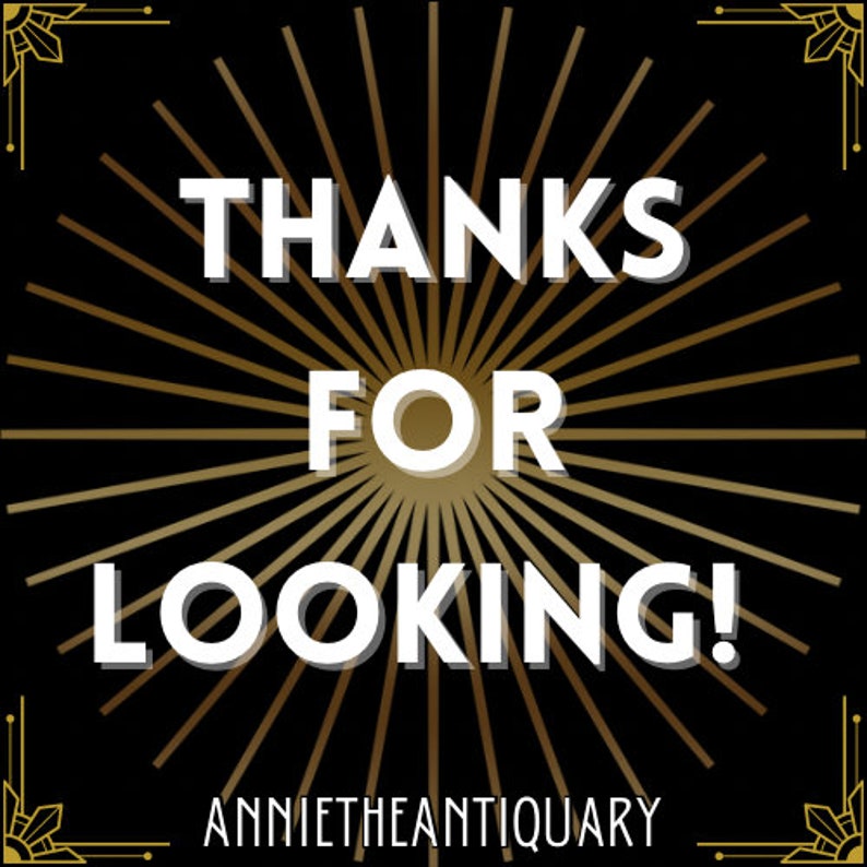 Op de afbeelding: Een zwarte achtergrond met een gouden stervormig ontwerp. De tekst "THANKS FOR LOOKING!" staat in witte letters. De tekst "ANNIETHEANTIQUARY" staat in gouden letters onderaan de afbeelding.