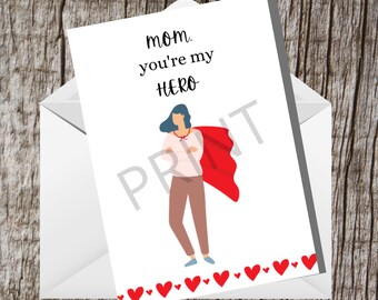 Printable Mom You're My Hero 5x7 Card