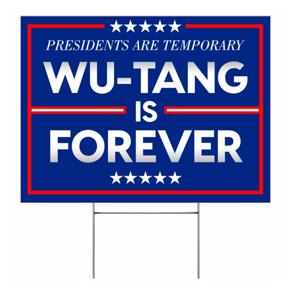 WU-TANG ist FÜR IMMER - Präsidenten sind temporär - Politisches Yard Zeichen Doppelseitig 18x24 Wahl 2020 Biden Trump Wu Tang Clan