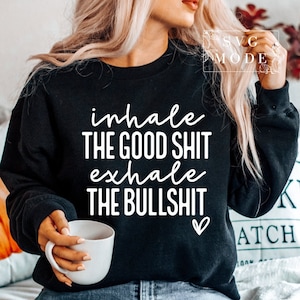 Adem de goede shit in, adem uit de onzin SVG, adem in, uitademing SVG, vriendelijkheid SVG, geestelijke gezondheid SVG, geestelijke gezondheid is belangrijk SVG, sarcastische SVG