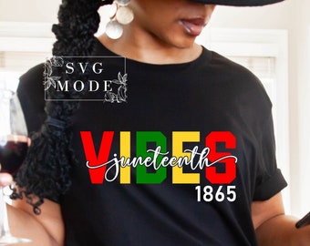 Juneteenth Vibes SVG PNG, Black History Svg, Juneteenth 1865 Svg, Juneteenth Svg, Black History Png, Free-ish Svg, June 19 Svg, 1865 Svg