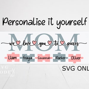 Mom We Love You to Pieces Svg , Personalised Family Svg, Mother's Day Svg, Personalised Mom Tile Svg, Mom Gift Svg, Mom  with Names Svg