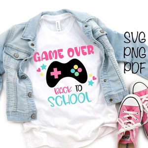 Game Over Back To School Svg, Back to School Shirt Svg, First Day of School Svg, School Svg, Teacher Svg, Happy First Day Of School Svg