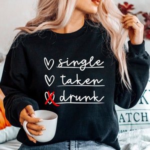 Single Taken Drunk SVG PNG PDF, Funny Valentine Svg, Hello Valentine Svg, Taken Svg, Love Svg, Heart Svg, Single Af Svg, Be Mine Svg