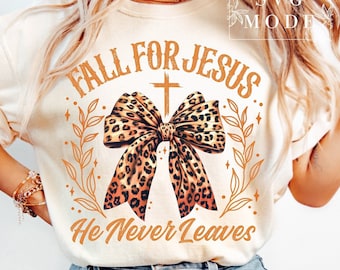 Fall For Jesus He Never Leaves PNG, Religious Autumn Png, Thanksgiving Png, Fall Coquette Bow Png, Fall Shirt Png, Autumn Sublimation Design
