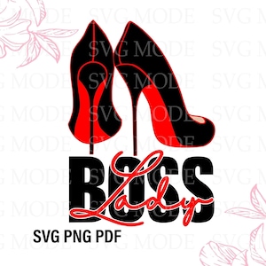 Boss Lady SVG, Boss Svg, Lady Boss Svg, Like a Boss Svg, Boss Shirt Svg, Mother&#39;s Day Svg, Boss Svg, Mom Svg, High Heels Svg, Stiletto Svg