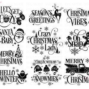 May include: A set of 10 black and white Christmas-themed SVG cut files. The designs include phrases like "Let's Get Cozy", "Season's Greetings", "Christmas Vibes", "Santa Baby", "Crazy Christmas Lady", "Oh Snap", "Merry Christmas", "Chillin' With My Snowmies", "Hello Winter", and "Merry Christmas".