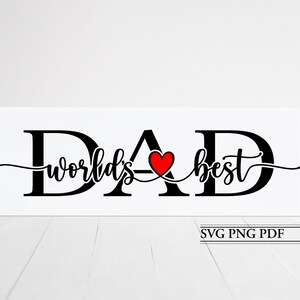 May include: White sign with black text that reads "DAD world's best" with a red heart in the middle of the word "world's".