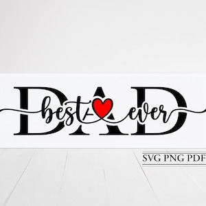 May include: Black and white graphic design with the text "DAD best ever" with a red heart in the middle of the "A".