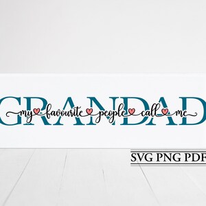 May include: A white sign with the text "GRANDAD" in teal blue letters. The text "my favourite people call me" is written in black cursive with small pink hearts between the words.