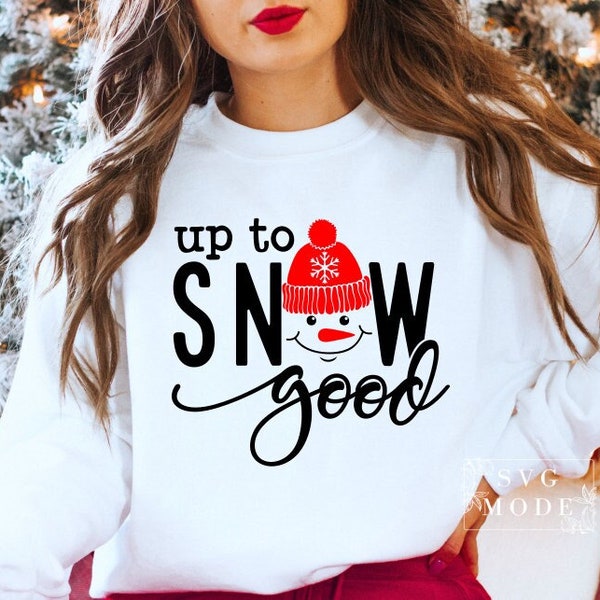 Up to Snow Good SVG PNG, Christmas Vibes Svg, Christmas Shirt Svg, Funny Christmas Svg, Christmas Svg, Christmas Jumper Svg, Winter Svg