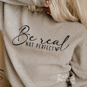 Be Real Not Perfect SVG PNG PDF, Worthy Svg, Inspirational Quote Svg, Perfectly Imperfect Svg, Positive Svg, Motivational Svg, Self Love Svg