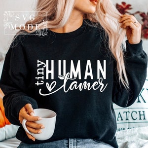 Tiny Human Tamer SVG PNG PDF, Funny Teacher Svg, Mom Svg, School Svg, Toddler Tamer, Mother&#39;s Day Svg, Chaos Coordinator Svg, Mom Mode Svg