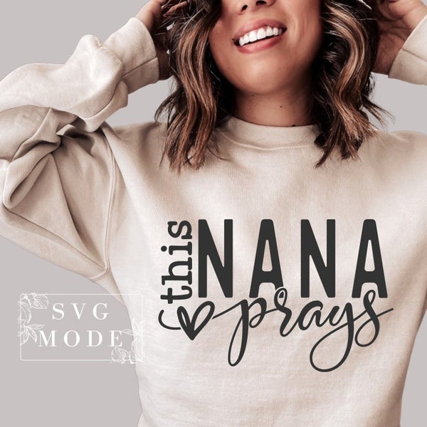 This Nana Prays SVG PNG, Nana Shirt Svg, Nana Life Svg, Best Nana Ever Svg, Nana Mode Svg, Favorite Nana Svg, One Loved Nana Svg, Nana Svg