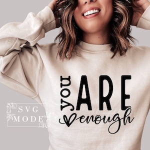 You Are Enough SVG PNG PDF, Inspirational Svg, Positive Quote Svg, Mental Health Svg, Positive Svg, Motivational Svg, Self Love Svg