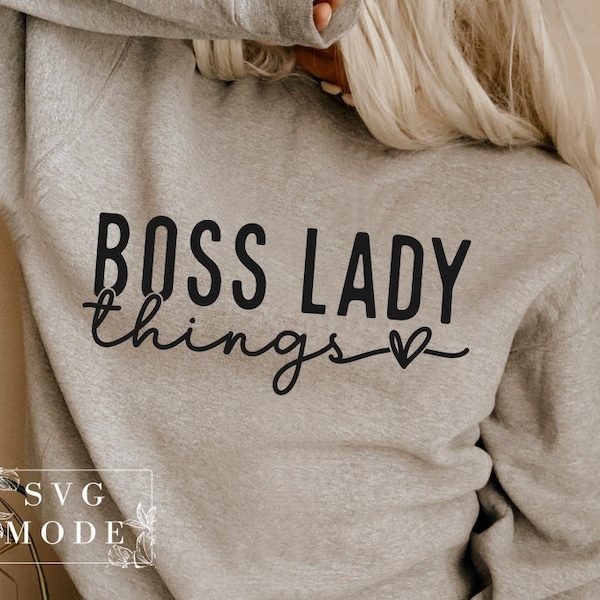 Boss Lady Things Svg, Small Business Owner Svg, Self Empowering Svg, Boss Babe Svg, Motivation Svg, Girl Boss Svg, Mom Boss Svg, Mom Svg