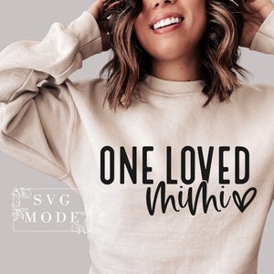 One Loved Mimi SVG PNG, Mother&#39;s Day Shirt Svg, Mimi Gift, Mimi Shirt Svg, Best Mimi Svg, Mimi Life Svg, Mimi Valentine Svg, Mimi Mode Svg