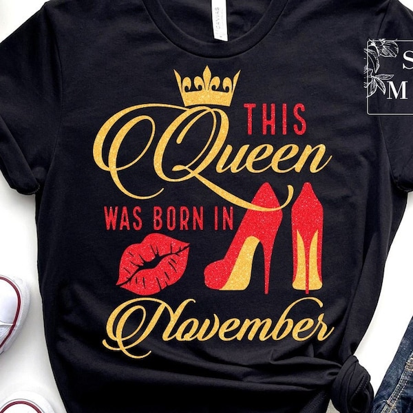 This Queen Was Born in November SVG, Birthday Queen Svg, November Queen Svg, November Birthday Svg, Black Queen Svg, Birthday Shirt Svg