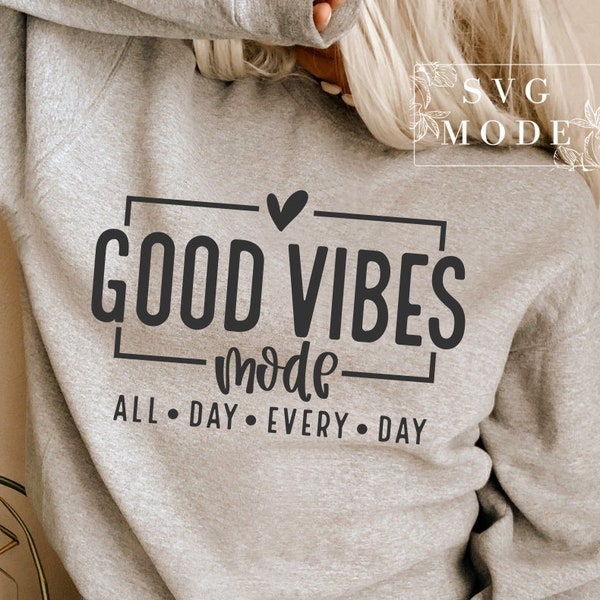 Good Vibes Only SVG PNG, Good Vibes Mode Svg, Positive Vibes Svg, Inspirational Quote Svg, Motivational Svg, Positive Svg, Choose Happy Svg