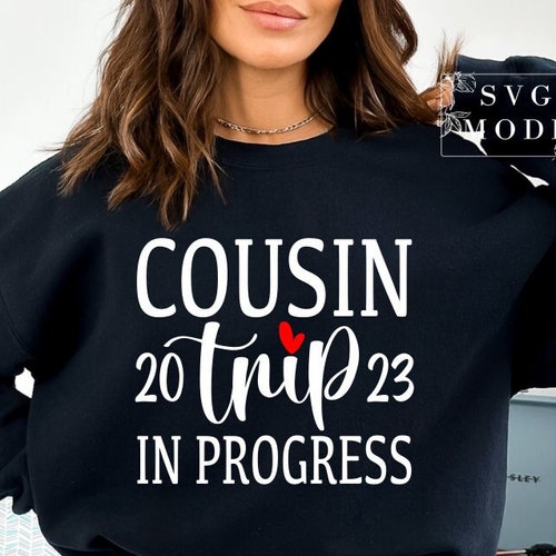Cousins Trip 2023 Svg Warning Cousins Trip in Progress Etsy