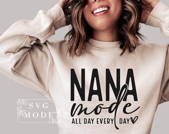 Nana-Modus den ganzen Tag SVG PNG, Nana-Shirt-Svg, Nana-Lebens-Svg, Beste Nana aller Zeiten, Nana-Modus-Svg, Lieblings-Nana-Svg, Eine geliebte Nana-Svg, Nana-Svg