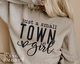 Just a Small Town Girl SVG PNG PDF, Country Girl Svg, Southern Girl Svg, Small Town Girl Svg, Positive svg, Teen Shirt Svg, Mom Mode Svg