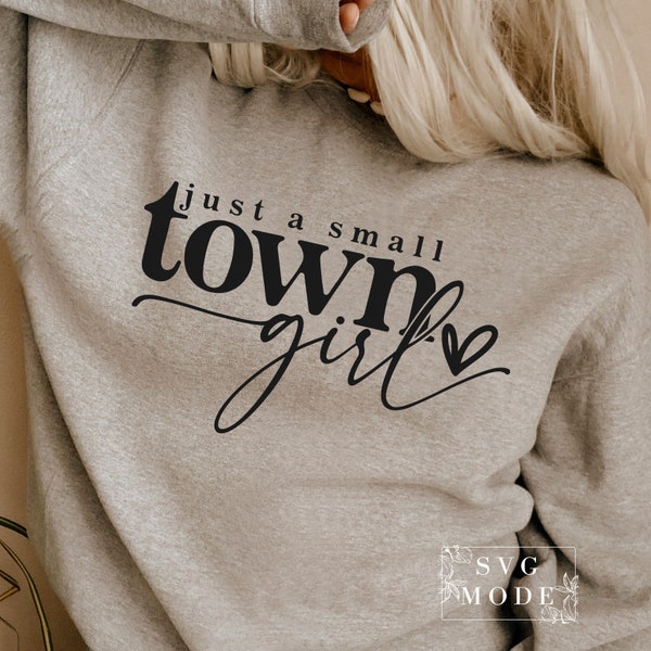 Just a Small Town Girl SVG PNG PDF, Country Girl Svg, Southern Girl Svg, Small Town Girl Svg, Positive svg, Teen Shirt Svg, Mom Mode Svg