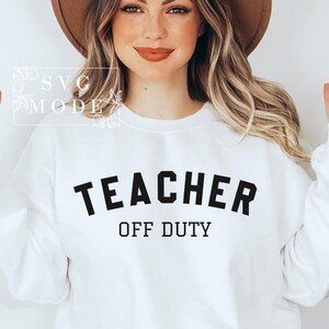 Teacher Off Duty SVG PNG PDF, Teacher Summer Svg, Teacher Vacation Svg, Teacher Life Svg, Teacher Appreciation, Favorite Teacher Shirt Svg