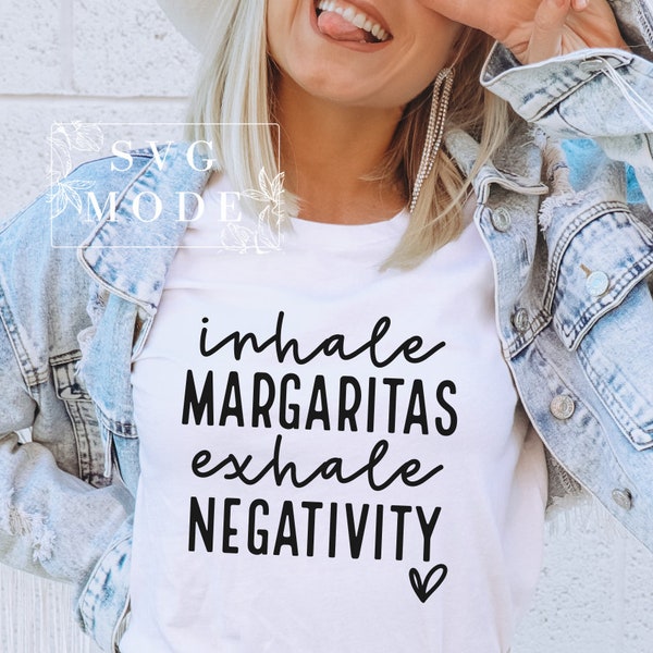 Inhale Margaritas Exhale Negativity SVG PNG PDF,  Inhale Exhale Svg, Drinking Svg, Kindness Svg, Mental Health Svg, Girls Weekend Svg