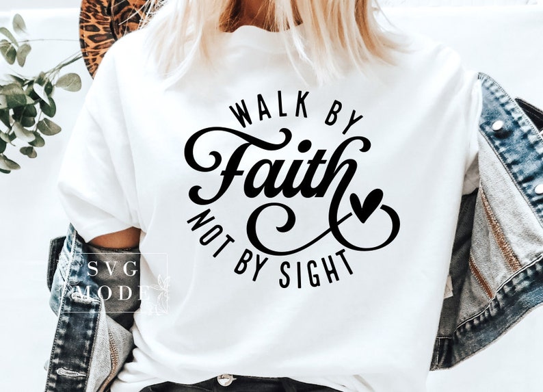 Walk by Faith Not by Sight SVG PNG PDF Christian Svg | Etsy